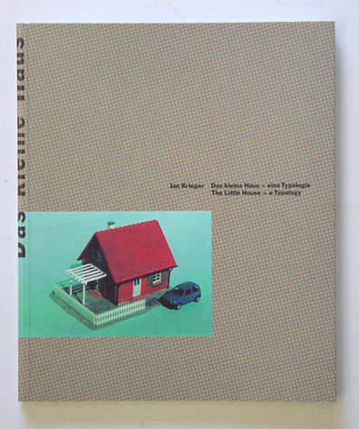 Das kleine Haus - eine Typologie. The Little House - a Typology