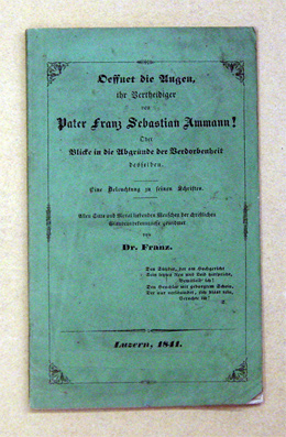 Oeffnet die Augen, ihr Vertheidiger von Pater Franz Sebastian Ammann!