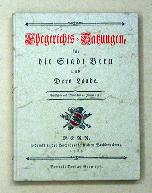 Ehegerichts-Satzungen für die Stadt Bern und Dero Lande
