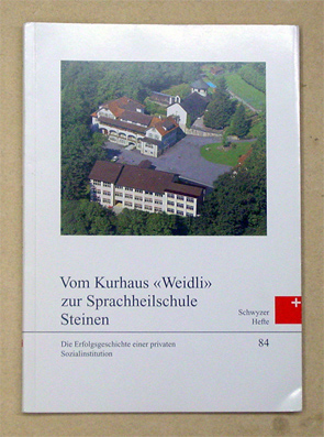 Vom Kurhaus «Weidli» zur Sprachheilschule Steinen