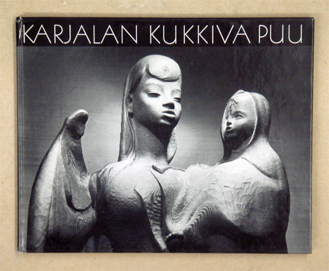 Karjalan kukkiva puu. The FloweringTree of Art. Eva Ryynänen ja hänen taiteensa. Eva Ryynänen and Her Art.