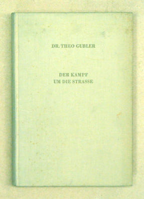 Der Kampf um die Strasse