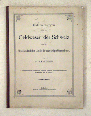 Untersuchungen über das Geldwesen der Schweiz und die Ursachen des hohen Standes der auswärtigen Wechselkurse