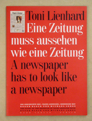 Eine Zeitung muss aussehen wie eine Zeitung. Die Geschichte des «Tages-Anzeiger»-Redesigns mit Roger Black und Michael Jones
