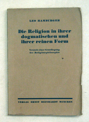 Die Religion in ihrer dogmatischen und ihrer reinen Form