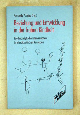 Beziehung und Entwicklung in der frühen Kindheit