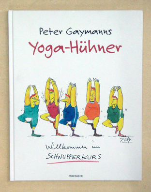Peter Gaymanns Yoga-Hühner