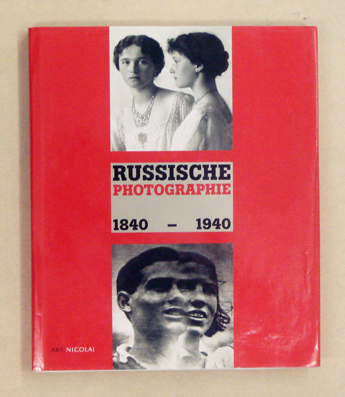 Russische Photographie 1840 - 1940