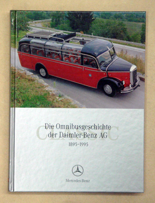 Die Omnibusgeschichte der Daimler-Benz AG und ihrer Vorgängerfirmen 1895 - 1995