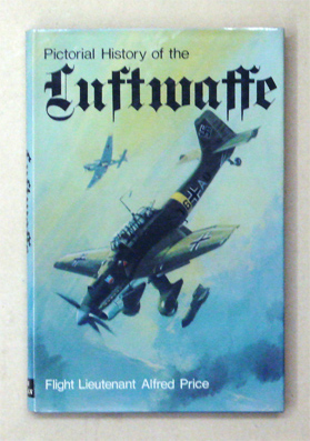 Pictorial History of the Luftwaffe 1933 - 1945