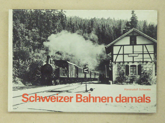 Schweizer Bahnen damals