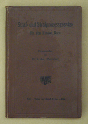 Straf- und Strafprozessgesetze für den Kanton Bern unter Berücksichtigung der Rechtsprechung der I. Strafkammer des bernischen Obergerichts und des Bundesgerichts