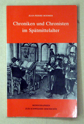 Chroniken und Chronisten im Spätmittelalter