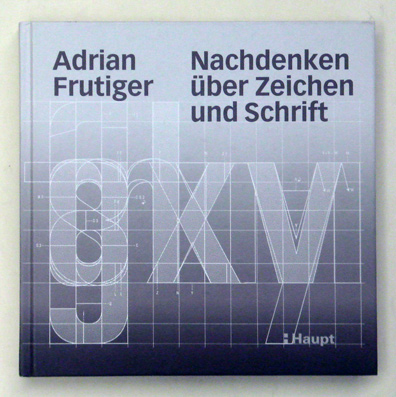 Nachdenken über Zeichen und Schrift: Adrian Frutiger
