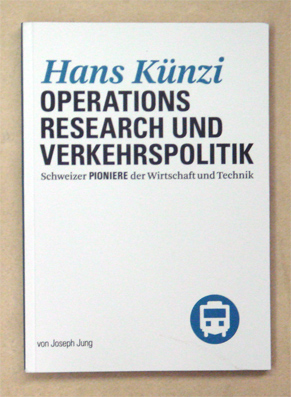 Hans Künzi. Operations Research und Verkehrspolitik
