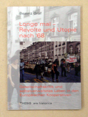 Longo maï - Revolte und Utopie nach `68