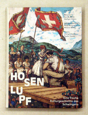 Hosenlupf - Eine freche Kulturgeschichte des Schwingens