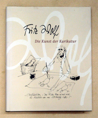 Fritz Wolf. Die Kunst der Karikatur