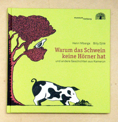 Warum das Schwein keine Hörner hat und andere Geschichten aus Kamerun.