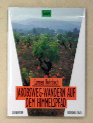 Jakobsweg - Wandern auf dem Himmelspfad.