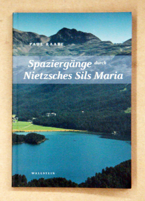 Spaziergänge durch Nietzsches Sils Maria