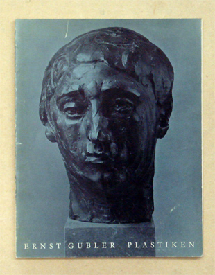 Ernst Gubler. Plastiken. 