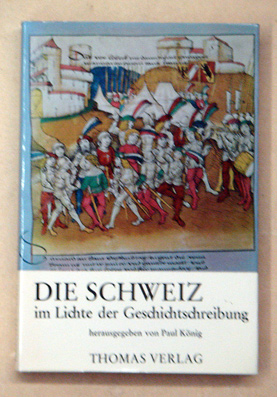 Die Schweiz im Lichte der Geschichtsschreibung