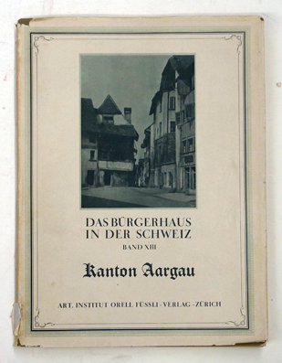Das Bürgerhaus in der Schweiz - La maison bourgeoise en Suisse