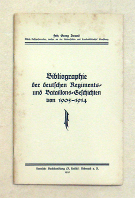 Bibliographie der deutschen Regiments- und Bataillons-Geschichten von 1905 - 1914