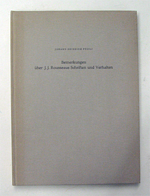 Remarks on the Writings and Conduct of. J. J. Rousseau. Bemerkungen über J. J. Rousseaus Schriften und Verhalten