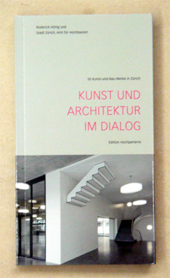 Kunst und Architektur im Dialog. 50 Kunst-und-Bau-Werke in Zürich
