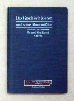 Das Geschlechtsleben und seine Abnormitäten