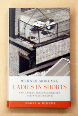 Ladies in Shorts. Und andere Persönlichkeiten der Weltliteratur. 16 Porträts