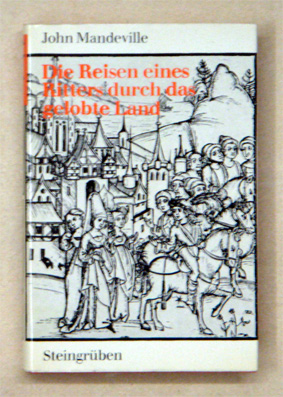 Die Reisen des Ritters John Mandeville durch das Gelobte Land, Indien und China
