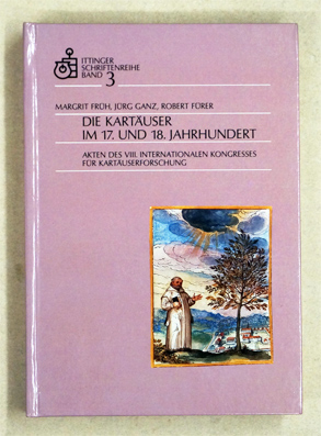 Die Kartäuser im 17. und 18. Jahrhundert
