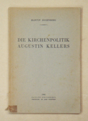 Die Kirchenpolitik Augustin Kellers