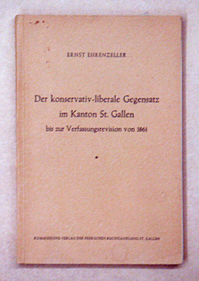 Der konservativ-liberale Gegensatz im Kanton St. Gallen bis zur Verfassungsrevision von 1861