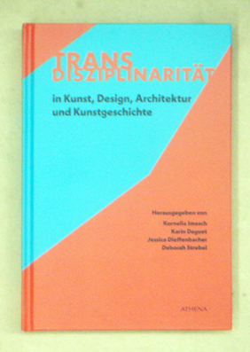Transdisziplinarität in Kunst, Design, Architektur und Kunstgeschichte