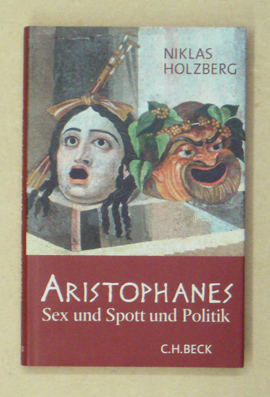 Aristophanes. Sex und Spott und Politik