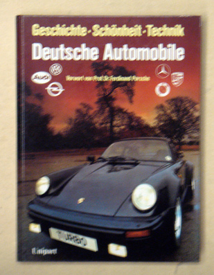 Deutsche Automobile. Geschichte, Schönheit, Technik
