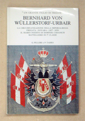 Un grande figlio di Trieste: Bernhard von Wüllerstorf-Urbair