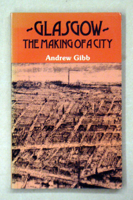 Glasgow. The Making of a City