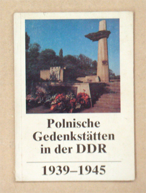 Polnische Gedenkstätten in der DDR 1939 - 1945