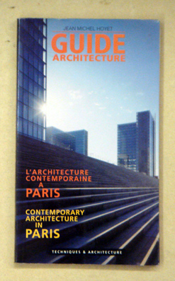 L’architecture contemporaine à Paris. Contemporary Architecture in Paris. Guide