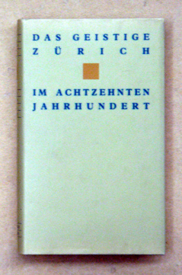 Das geistige Zürich im 18. Jahrhundert