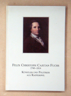 Felix Christoph Cajetan Fuchs, 1749 - 1814
