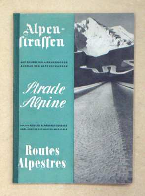 Auf Schweizer Alpenstrassen. Strade alpine. Sur les routes alpestres suisses