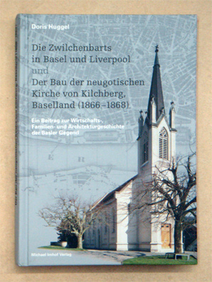 Die Zwilchenbarts in Basel und Liverpool und Der Bau der neugotischen Kirche von Kilchberg, Baselland (1866 - 1868)