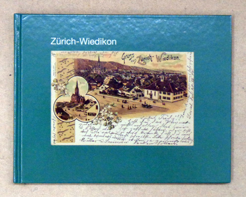 Zürich-Wiedikon. In alten Ansichtskarten