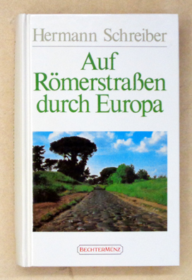Auf Römerstrassen durch Europa